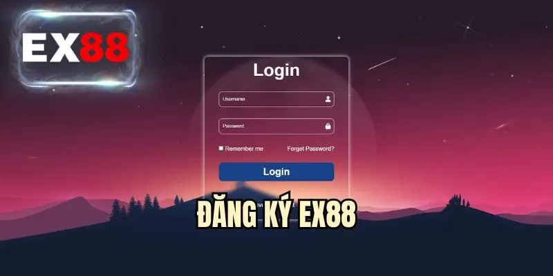 Đăng Ký EX88 - Mở Ra Không Gian Giải Trí Lành Mạnh Số 1