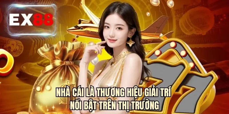 Nhà cái là thương hiệu giải trí nổi bật trên thị trường