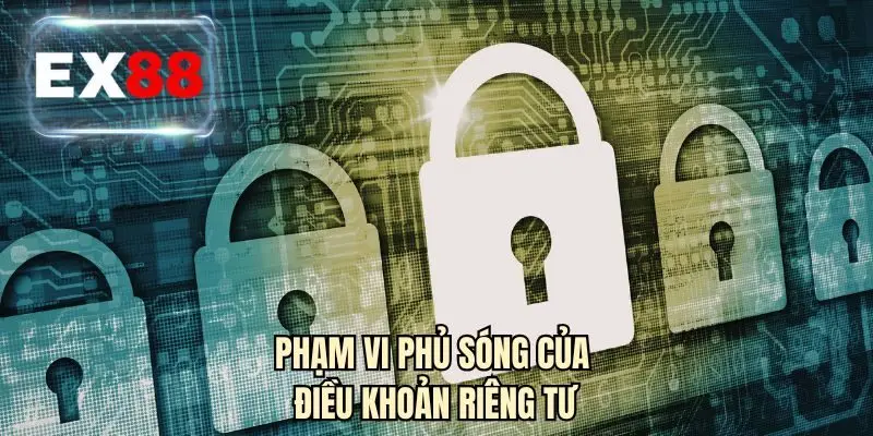 Phạm vi phủ sóng của điều khoản riêng tư