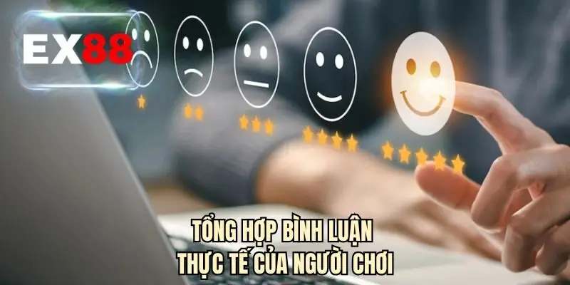 Tổng hợp bình luận thực tế của người chơi 
